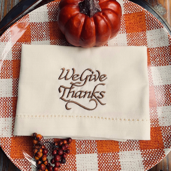 We Give Thanks Thanksgiving Embroidered Cloth Dinner Napkins - White Tulip Embroidery