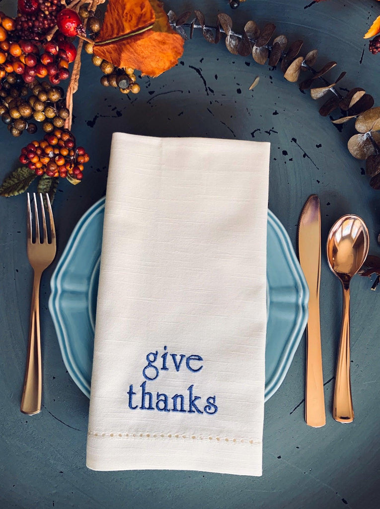 Thanksgiving "Give Thanks" Embroidered Cloth Dinner Napkins - Set of 4 napkins - White Tulip Embroidery