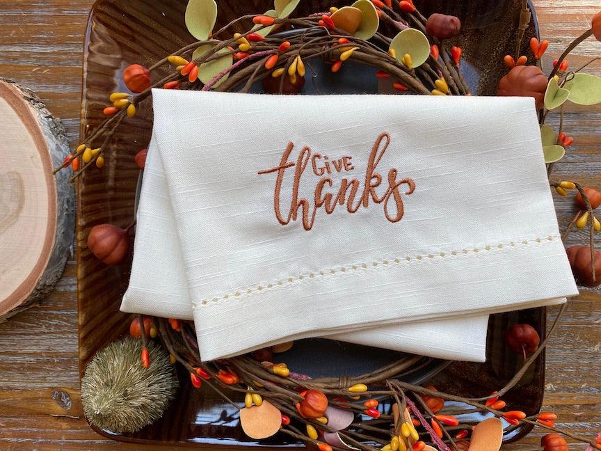 Thanksgiving Give Thanks Embroidered Cloth Dinner Napkins - Set of 4 napkins - White Tulip Embroidery